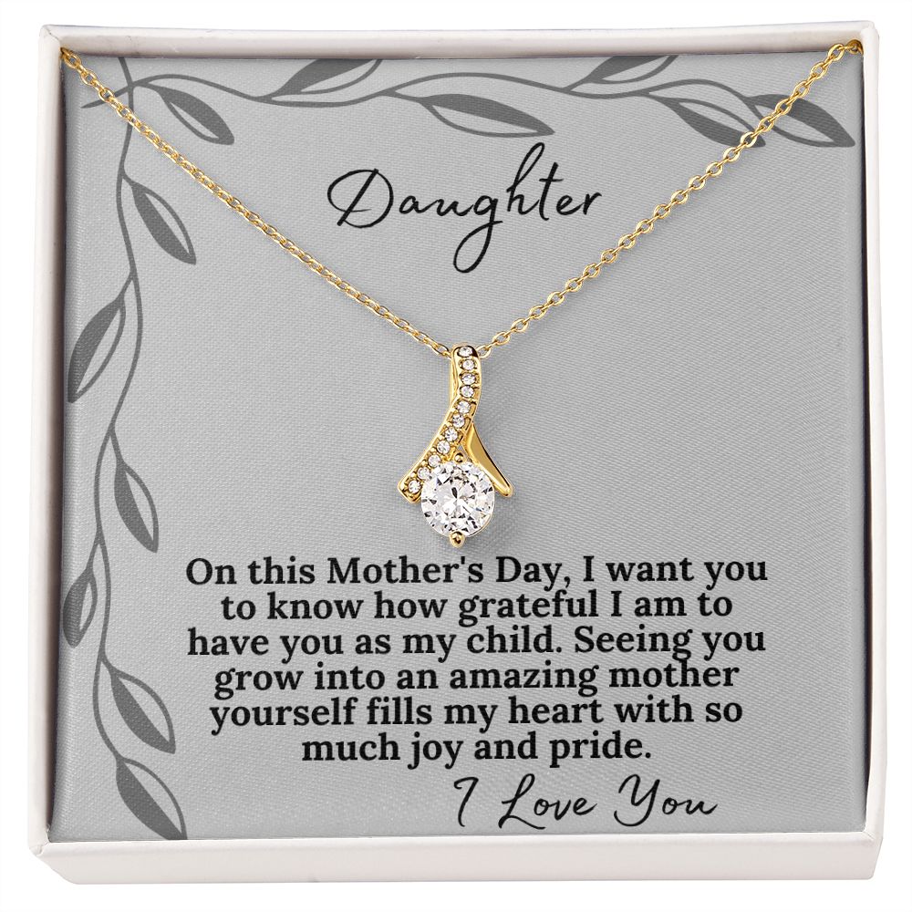 Tell Your Daughter How Much You Love Her This Mother's Day